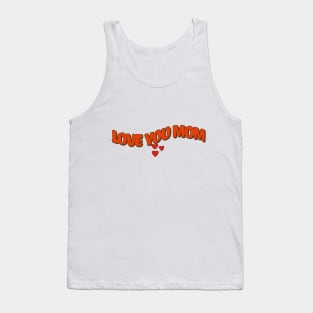 I love you mom Tank Top